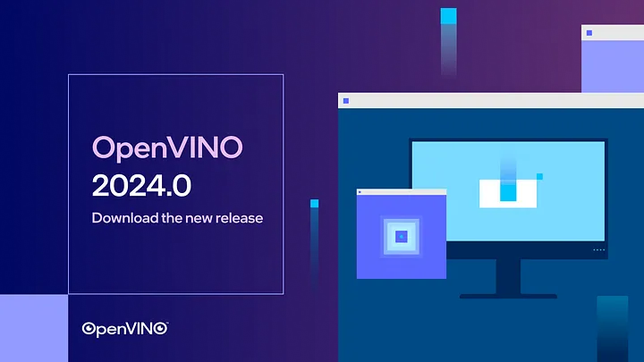 OpenVINO™ 2024.0 の概要: パフォーマンスの強化とサポートの拡張で開発者を支援